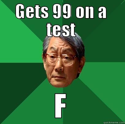 GETS 99 ON A TEST F High Expectations Asian Father