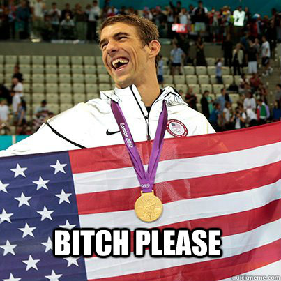 Bitch Please - Bitch Please  Michael Phelps