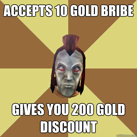 accepts 10 gold bribe gives you 200 gold discount  Morrowind NPC