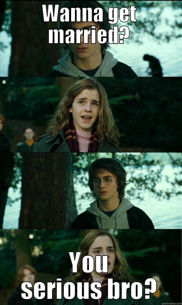 WANNA GET MARRIED? YOU SERIOUS BRO? Horny Harry