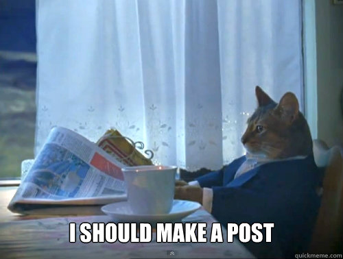  I should make a post  The One Percent Cat