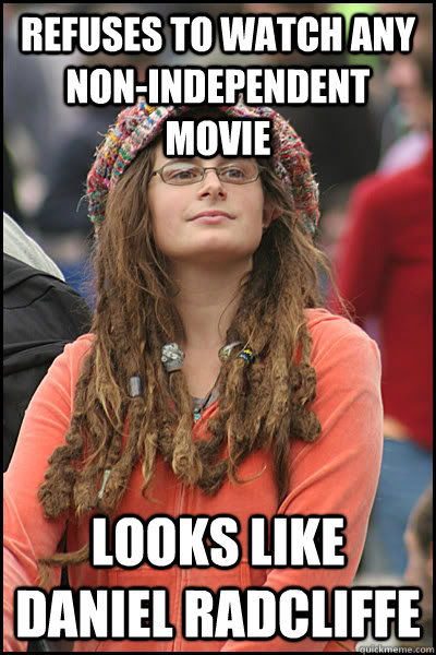 refuses to watch any non-independent movie looks like daniel radcliffe  College Liberal