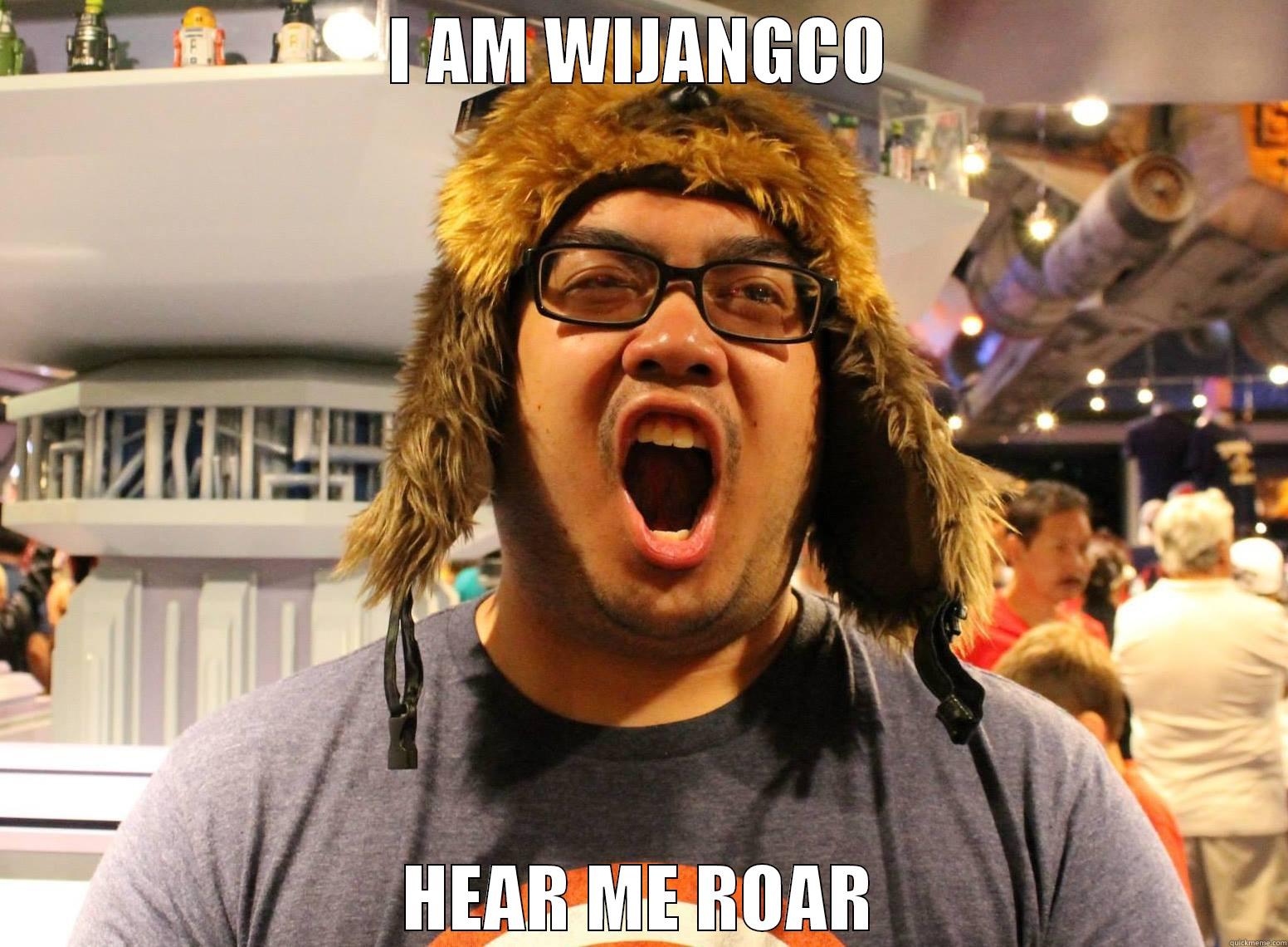 I AM WIJANGCO HEAR ME ROAR Misc
