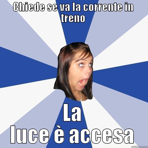 CHIEDE SE VA LA CORRENTE IN TRENO LA LUCE È ACCESA Annoying Facebook Girl