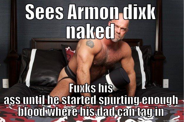 SEES ARMON DIXK NAKED FUXKS HIS ASS UNTIL HE STARTED SPURTING ENOUGH BLOOD WHERE HIS DAD CAN TAG IN Gorilla Man