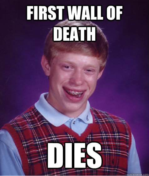 First wall of death Dies  Bad Luck Brian