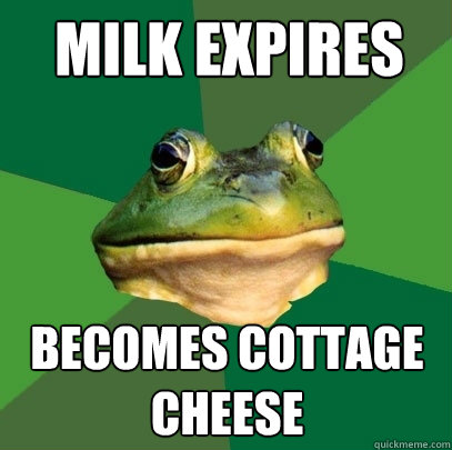 milk expires becomes cottage cheese  Foul Bachelor Frog