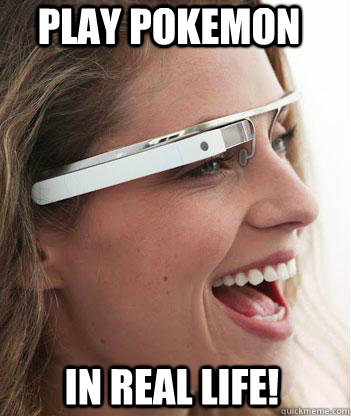 Play pokemon In real life! - Play pokemon In real life!  Google glass uses.