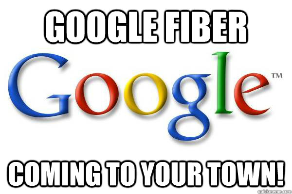 Google Fiber coming to your town! - Google Fiber coming to your town!  Good Guy Google