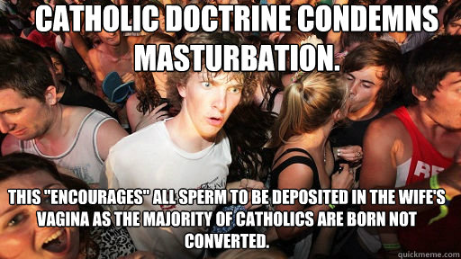 Catholic doctrine condemns masturbation. This 