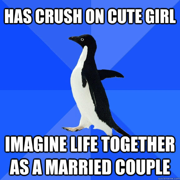 Has crush on cute girl Imagine life together as a married couple  