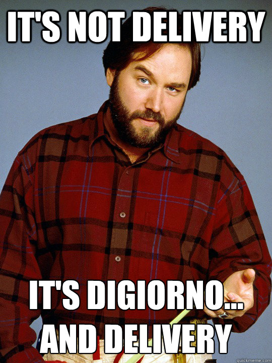 It's not delivery it's digiorno...
and delivery - It's not delivery it's digiorno...
and delivery  Richard Karn Diet Tips