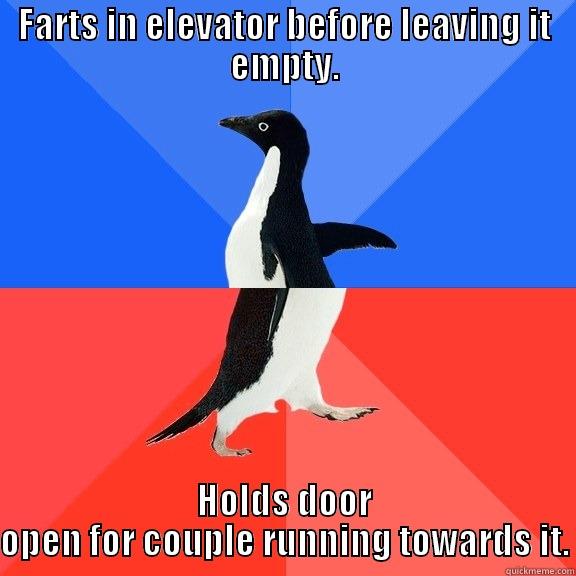 Might have this backwards - FARTS IN ELEVATOR BEFORE LEAVING IT EMPTY. HOLDS DOOR OPEN FOR COUPLE RUNNING TOWARDS IT. Socially Awkward Awesome Penguin