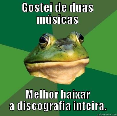 GOSTEI DE DUAS MÚSICAS MELHOR BAIXAR A DISCOGRAFIA INTEIRA. Foul Bachelor Frog