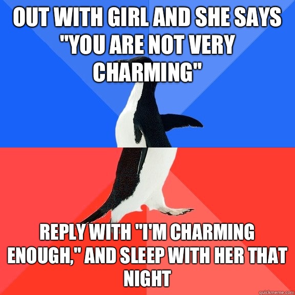 Out with girl and she says 