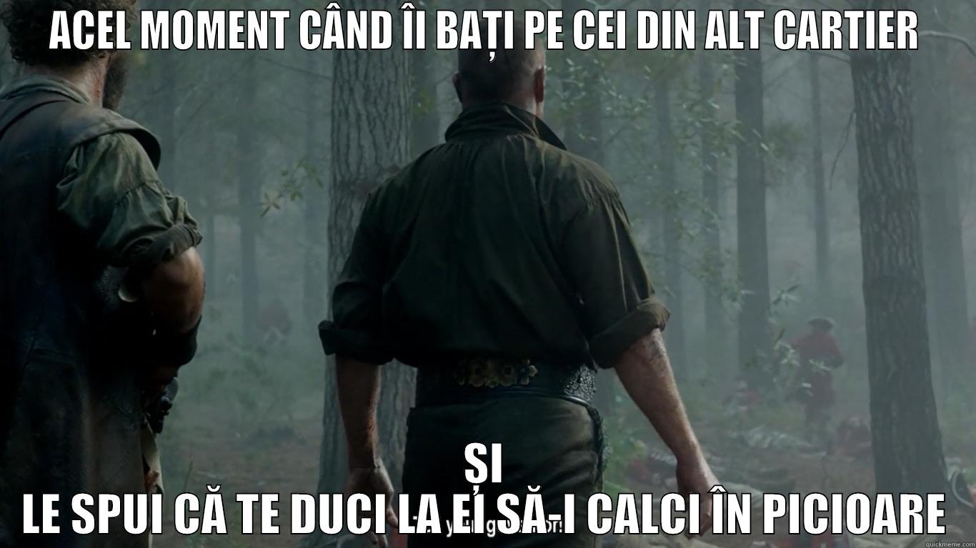 ACEL MOMENT CÂND ÎI BAȚI PE CEI DIN ALT CARTIER ȘI LE SPUI CĂ TE DUCI LA EI SĂ-I CALCI ÎN PICIOARE Misc