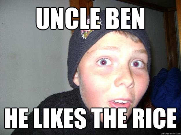 Uncle Ben He likes the rice  