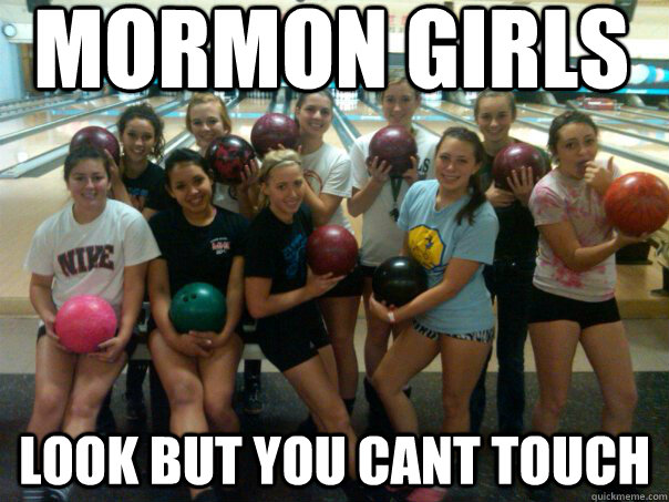 MORMON GIRLS look but you cant touch  
