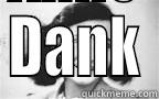 DANK ANNE Misc