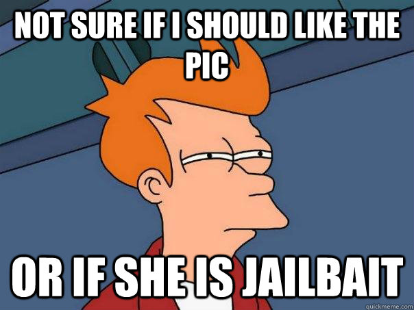 Not sure if I should like the pic Or if she is jailbait  Futurama Fry