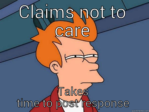 CLAIMS NOT TO CARE TAKES TIME TO POST RESPONSE Futurama Fry