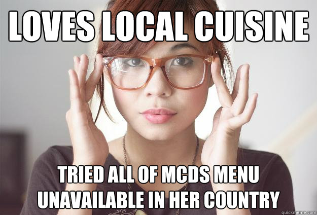 Loves local cuisine tried all of mcds menu unavailable in her country  Hispter Traveler