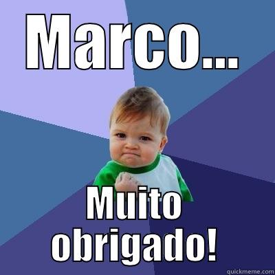 MARCO... MUITO OBRIGADO! Success Kid