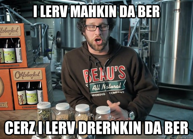 I LERV MAHKIN DA BER CERZ I LERV DRERNKIN DA BER  