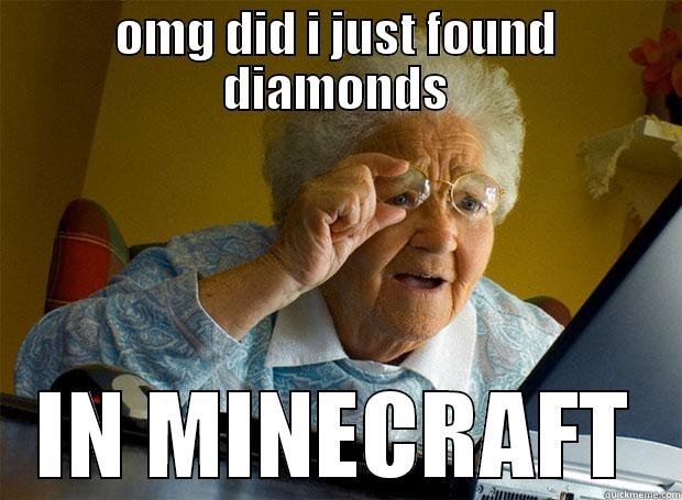OMG DID I JUST FOUND DIAMONDS IN MINECRAFT Grandma finds the Internet