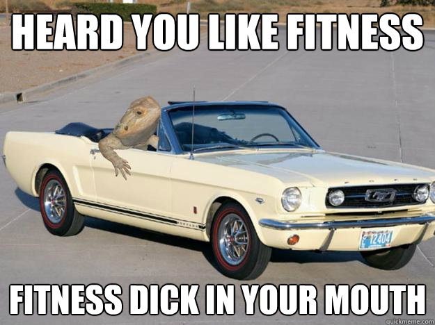 Heard you like fitness fitness dick in your mouth  Pickup Dragon