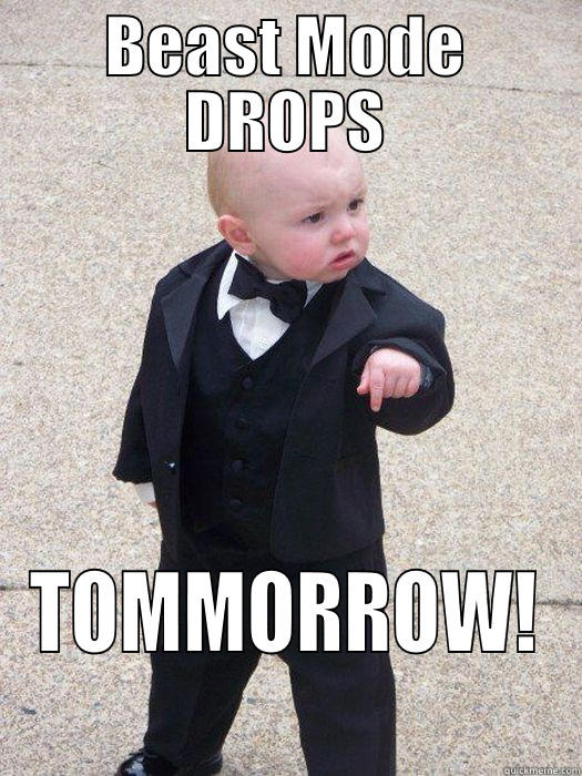 BEAST MODE DROPS TOMMORROW! Baby Godfather