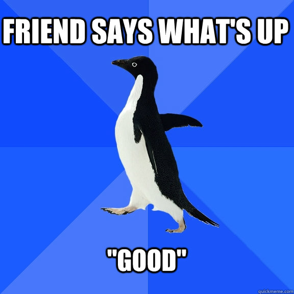 friend says what's up  