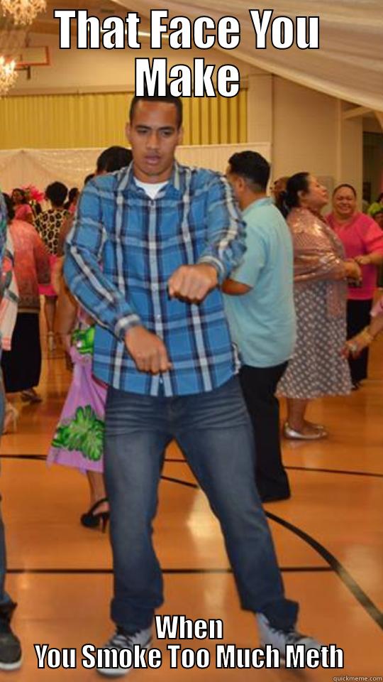 Sione Kava - THAT FACE YOU MAKE WHEN YOU SMOKE TOO MUCH METH Misc