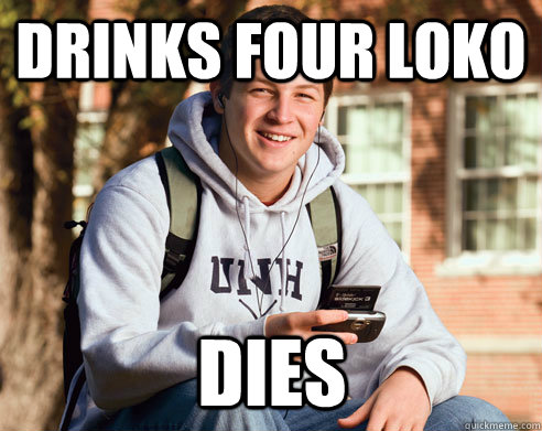 drinks four loko dies  College Freshman