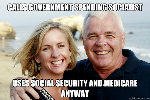 Calls government spending socialist Uses social security and medicare anyway - Calls government spending socialist Uses social security and medicare anyway  Misc