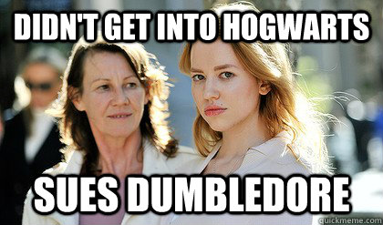 Didn't get into Hogwarts Sues Dumbledore  Entitlement Girl