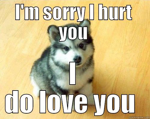 I'M SORRY I HURT YOU I DO LOVE YOU  Baby Courage Wolf