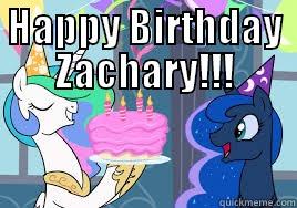 Happy Birthday Zach! - HAPPY BIRTHDAY ZACHARY!!!  Misc