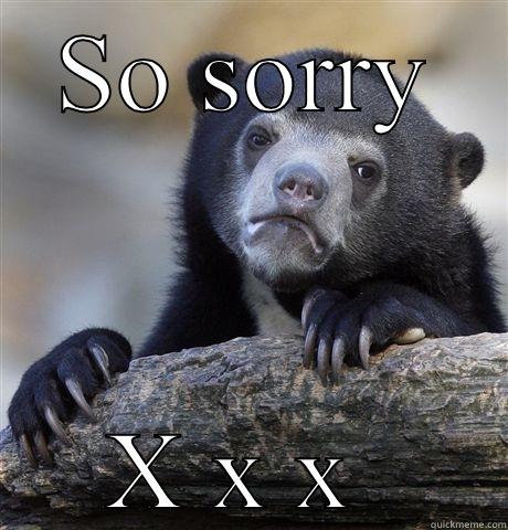 SO SORRY X X X  Confession Bear