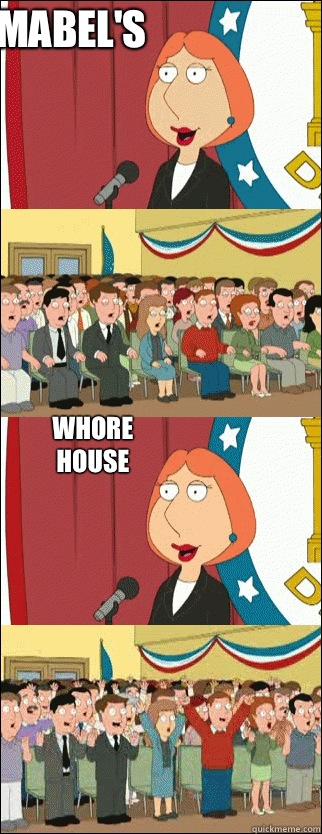Mabel's Whore House  Mayor Lois