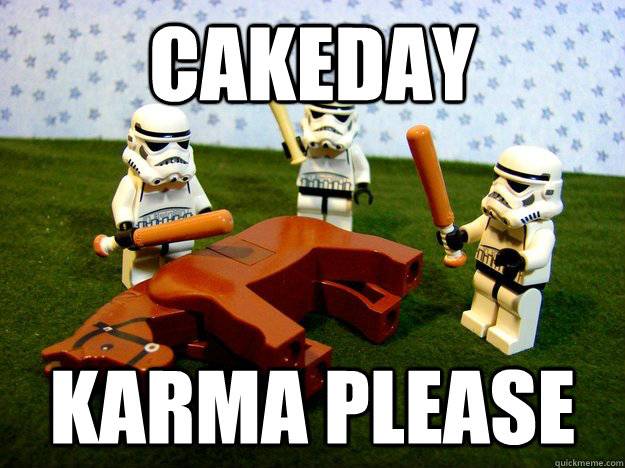 Cakeday Karma Please  Deadhorse