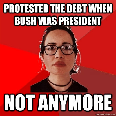 protested the debt when Bush was president not anymore  Liberal Douche Garofalo