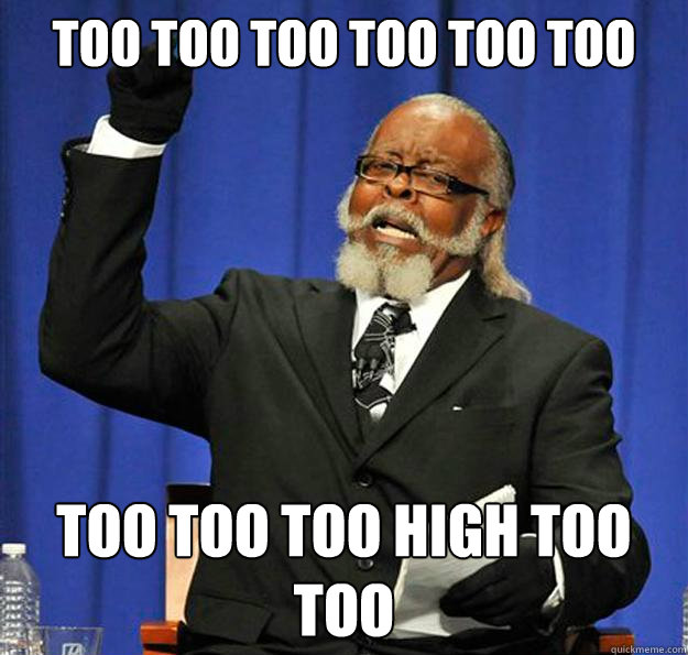 Too too too too too too too too too high too too  Jimmy McMillan