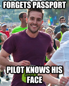 forgets passport pilot knows his face  Ridiculously photogenic guy