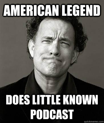 American Legend Does Little known Podcast - American Legend Does Little known Podcast  Good Guy Hanks