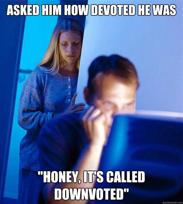 asked him how devoted he was 