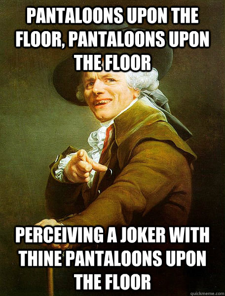 PANTALOONS UPON THE FLOOR, PANTALOONS UPON THE FLOOR PERCEIVING A JOKER WITH THINE PANTALOONS UPON THE FLOOR  Joseph Decreaux