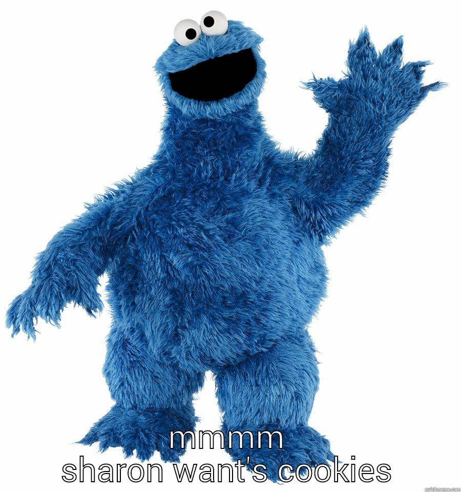 cookie monster -  MMMM SHARON WANT'S COOKIES Misc