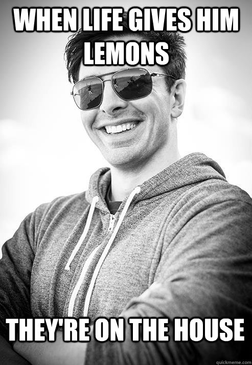 WHEN LIFE GIVES HIM LEMONS They're on the house  Self-Confidence Simon