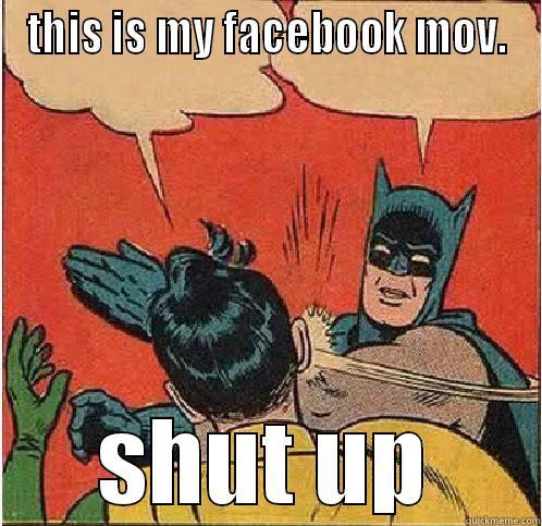 THIS IS MY FACEBOOK MOV. SHUT UP Batman Slapping Robin